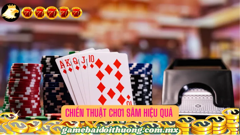 Chiến thuật chơi Sâm hiệu quả
