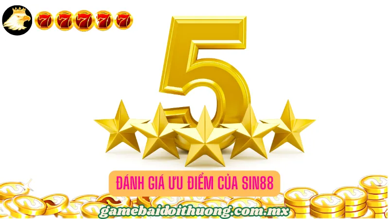 Đánh giá ưu điểm của Sin88