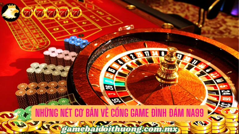 Đôi nét cơ bản về Na99 mà cược thủ cần nắm